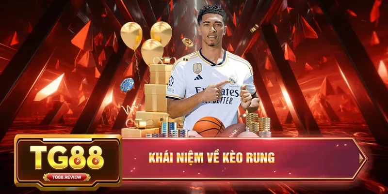 Khái Niệm về kèo rung